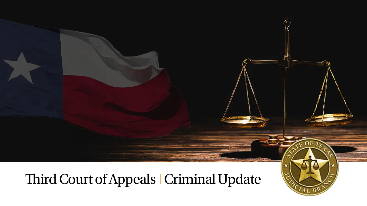 Featured image for “Third Court of Appeals Criminal Update October 2023”